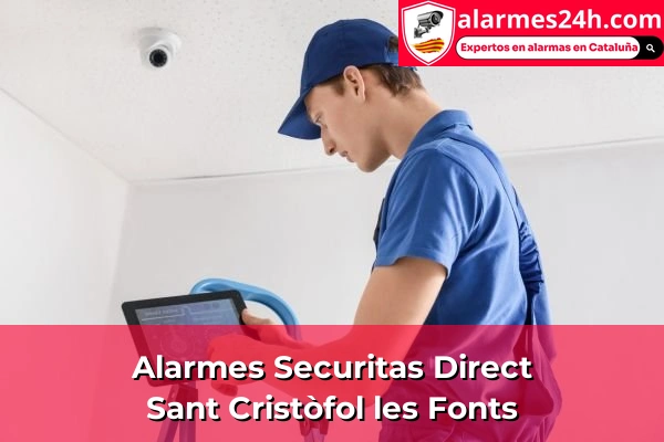 Alarmes Securitas Direct a Sant Cristòfol les Fonts